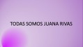 Todas somos Juana Rivas